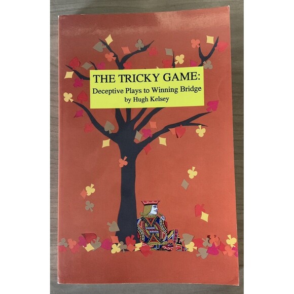 THE TRICKY GAME: DECEPTIVE PLAYS TO WINNING BRIDGE By Hugh Walter Kelsey Rare - Picture 1 of 3